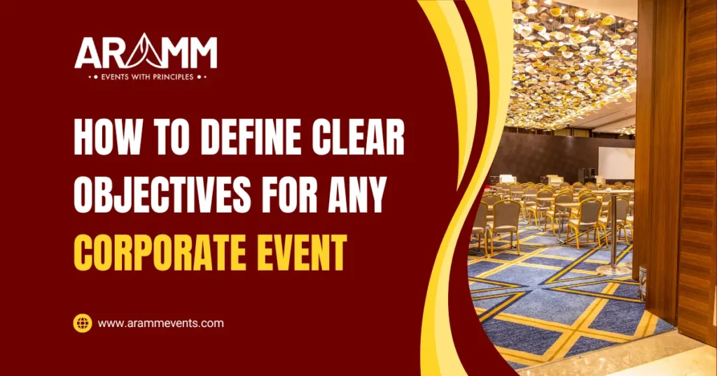How to Define Clear Objectives for Any Corporate Event