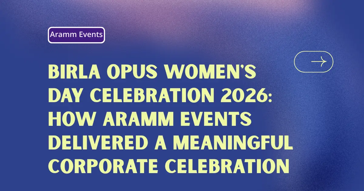 Birla Opus Women’s Day Celebration 2026 How Aramm Events Delivered a Meaningful Corporate Celebration