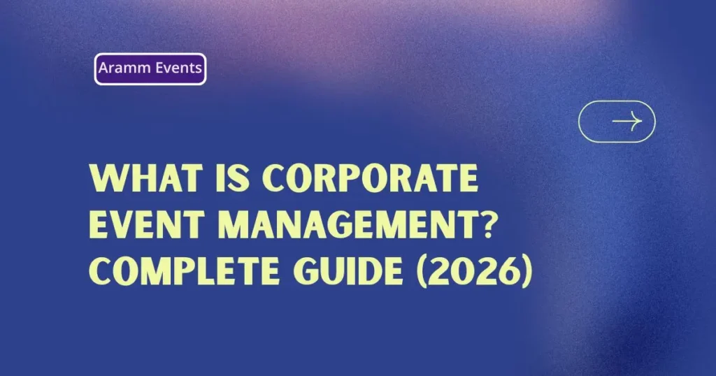 What Is Corporate Event Management Complete Guide (2026)