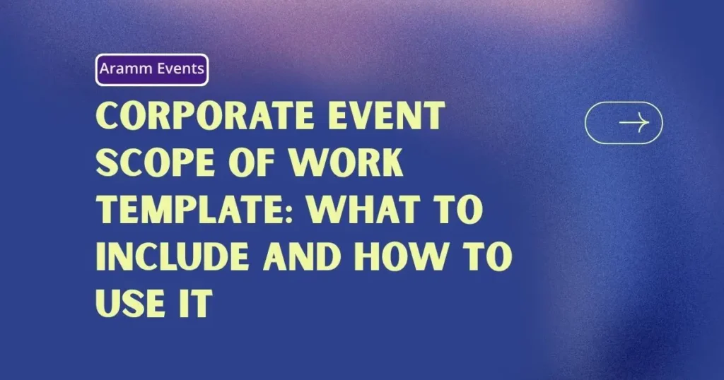 Corporate Event Scope of Work Template What to Include and How to Use It